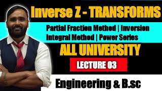 INVERSE Z TRANSFORM  Partial Fraction  Inversion Integral Method  LECTURE 02  PRADEEP GIRI SIR [upl. by Vargas753]