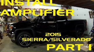 PART 1  HOW TO Install an Amplifier in a 2015 Sierra  Silverado Using OEM Head Unit [upl. by Evelc]