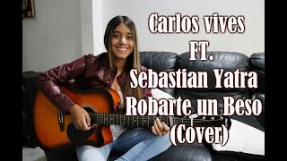 Carlos Vives Sebastian Yatra  Robarte un Beso Cover Mafe Gonzalez [upl. by Hime]