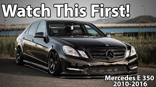 Watch This BEFORE Buying a Mercedes W212 E350 20102016 [upl. by Rebliw]