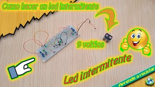 Como hacer un led intermitente a 9 voltios [upl. by Maxie638]