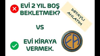 Kiraya vermek ya da 2 Yıl Boş Bekletmek [upl. by Ardekal182]