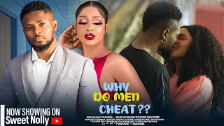 WHY DO MEN CHEAT MAURICE SAM SARIAN MARTIN  UCHE MONTANA 2024 Trending movie [upl. by Driscoll]