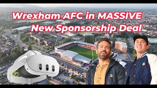 WREXHAM FC in MASSIVE New Sponsorship Deal [upl. by Nivri64]