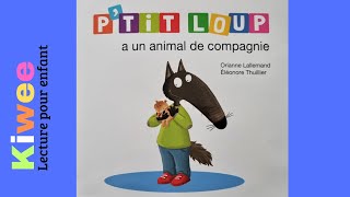 Ptit Loup a un animal de compagnie Livre Audio  Lecture pour enfant Kiwee [upl. by Alarice]