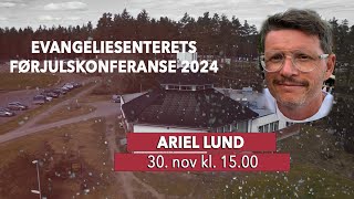 Evangeliesenterets Førjulskonferanse 2024  Ariel Lund [upl. by Mccafferty]