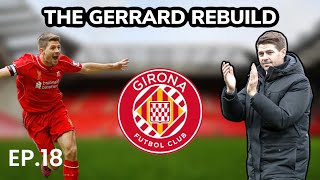 GERRARDS RETURN TO AN OLD RIVAL  EP18  STEVEN GERRARD REBUILD  GIRONA  FM24 [upl. by Atnohs883]