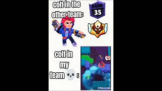 colt in my team brawlstars memes [upl. by Pavia]