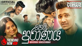 Mihiran Madusanka  Pem Puranaya පෙම් පුරාණය  සිහියට එද්දි ඔයාව  Official Music Video [upl. by Costa]