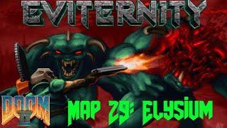 Lets Play  Eviternity  Map 29 Elysium [upl. by Ybloc566]