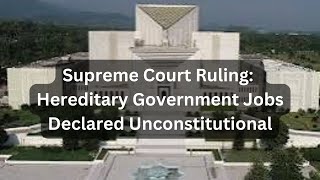 Supreme Court Ruling Hereditary Government Jobs Declared Unconstitutional [upl. by Eniamirt306]