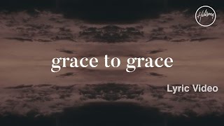 Grace To Grace Lyric Video  Hillsong Worship [upl. by Sivra312]