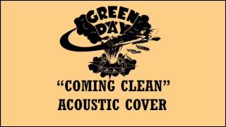 Green Day  Coming Clean Acoustic Cover [upl. by Navetse602]