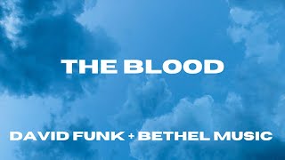 The Blood Lyric Video David Funk  Bethel Music [upl. by Elleryt]