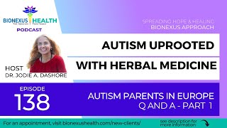 Episode 138 Autism uprooted  Dr Dashore speaks to Autism Parents in Europe Q and A Part 1 [upl. by Chilt]