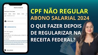 ABONO SALARIAL 2024 CPF NÃO REGULAR  O QUE FAZER APÓS REGULARIZAR COMO ABRIR RECURSO NO MTE  PIS [upl. by Buffo564]