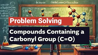 ORGANIC CHEMISTRY  Problem Solving Compounds Containing a Carbonyl Group CO [upl. by Bamford]