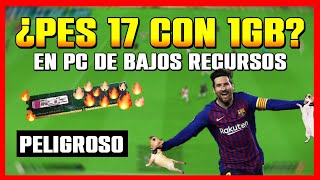 😱 INTENTAMOS JUGAR PES 2017 con 1GB de RAM en PC de BAJOS RECURSOS ☢ nos llevamos una SORPRESA 🥵 [upl. by Nahsaj]