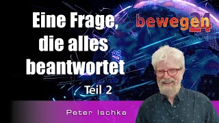 Weder Weltuntergang noch Antichrist dafür EINE FRAGE die alles beantwortet  Teil 2  Peter Ischka [upl. by Werdn]