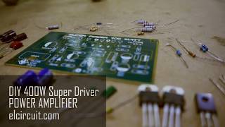 Assembling 400W Power Amplifier Circuit  elcircuit [upl. by Yesima]