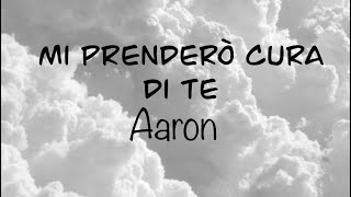 Aaron  MI PRENDERÒ CURA DI TE TestoLyrics Audio completo  G a i a [upl. by Adnuhsal161]