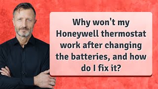 Why wont my Honeywell thermostat work after changing the batteries and how do I fix it [upl. by Anitrak]