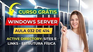 Curso Gratuito de Windows Server  Aula 32 de 414  Sites e Links no Active Directory [upl. by Aihk]