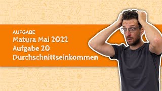 Maturavorbereitung Mathe Matura Mai 2022  Aufgabe 20  Durchschnittseinkommen  Aufgabenpool [upl. by Onaicul149]