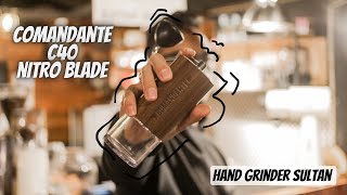 REVIEW HAND GRINDER SULTANquotCOMMANDANTE C40 NITRO BLADE quot WAJAR SIH MAHAL 💯 [upl. by Nalliuq430]