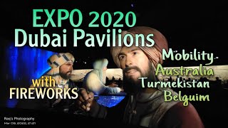 Expo 2020 Dubai  Mobility Australia Turmekistan Belguim Pavilions and FIREWORKS [upl. by Hashimoto]