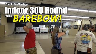 Trad Archer Shoot an Indoor 300 with a Barebow [upl. by Hollington]