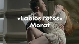 Morat  Labios rotos Letra [upl. by Dorrej200]