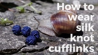 How to wear silk knot cufflinks [upl. by David187]