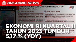 BPS Ekonomi RI Kuartal II2023 Tumbuh 517 yoy [upl. by Oswin183]