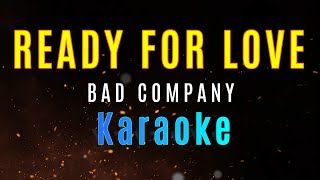 READY FOR LOVE  Bad Company KARAOKE [upl. by Hagai]