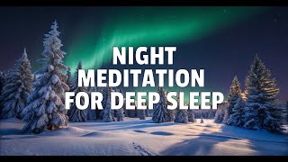 Night Meditation For Deep Sleep  Relaxing Ambient Music to Fall Asleep Fast [upl. by Wayolle]