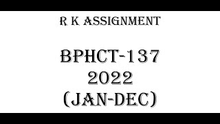 BPHCT 137 Solved Assignment 2022 [upl. by Nilkoorb]