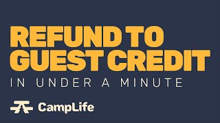 Refund to Guest Credit with CampLife Reservation Software [upl. by Temp795]