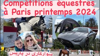 Equestrian competitions and city tours in Paris in mars 2024 tourism france مسابقه سوارکاری [upl. by Peisch]