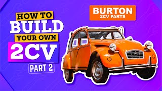 Build a Complete 2CV  Part 2  BURTON 2CV PARTS [upl. by Serena158]