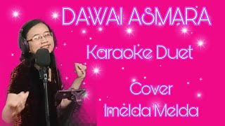 DAWAI ASMARAKaraoke Duet Cover Imelda Melda [upl. by Nna]