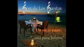 Son de Los Santos Un viejo amor [upl. by Olivann]