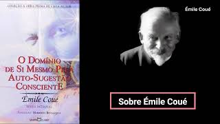 Áudiolivro  O Domínio de Si Mesmo Pela AutoSugestão Consciente  Émile Coué  Áudiobook [upl. by Eliezer888]