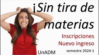 Nuevo ingreso Inscripciones ¿Por qué No Aparece Tira de Materias UnADM 20241 [upl. by Valry157]