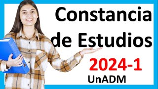 ✅Cómo Solicitar CONSTANCIA DE ESTUDIOS UnADM 20241👌 [upl. by Tullus485]