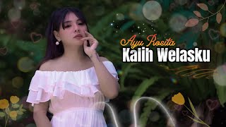 Kalih Welasku  Ayu Rosita [upl. by Lacram]