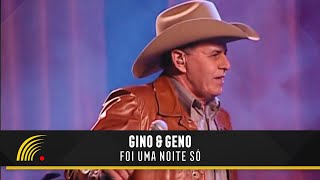 Gino amp Geno  Foi Uma Noite Só Ao VivoVídeo Oficial [upl. by Atoiganap25]