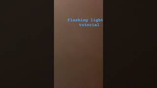 Flashing light tutorial ￼￼ [upl. by Nannette652]