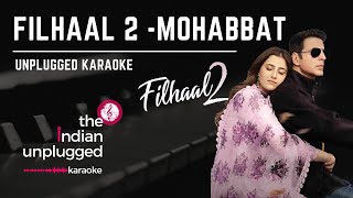 Filhall 2  Mohabbat  Unplugged Karaoke  The Indian Unplugged Karaoke [upl. by Athallia]