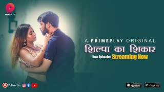 Shilpa Ka Shikaar  New Episodes Streaming Now  PrimePlay Originals  Tripti Bera [upl. by Bigod239]